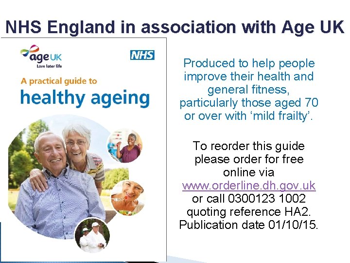 NHS England in association with Age UK Produced to help people improve their health