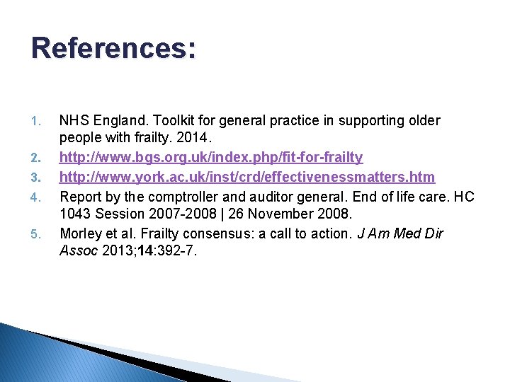 References: 1. 2. 3. 4. 5. NHS England. Toolkit for general practice in supporting