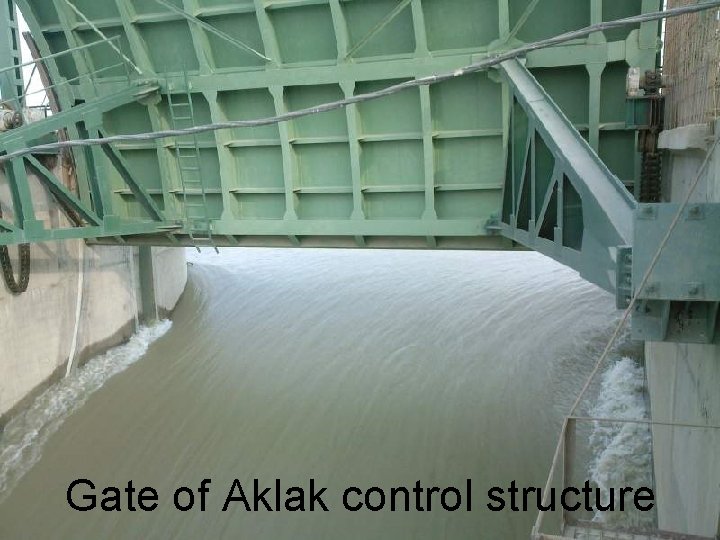 Gate of Aklak control structure 