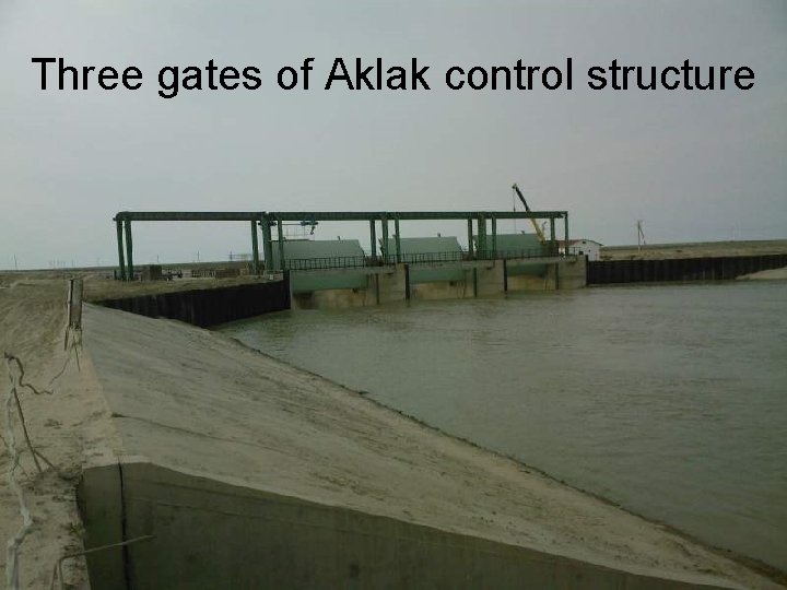 Three gates of Aklak control structure 