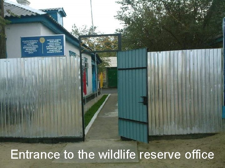 Entrance to the wildlife reserve office 