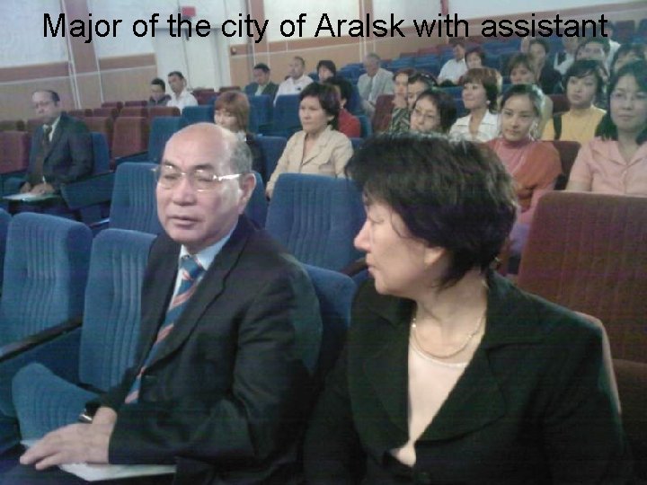 Major of the city of Aralsk with assistant 