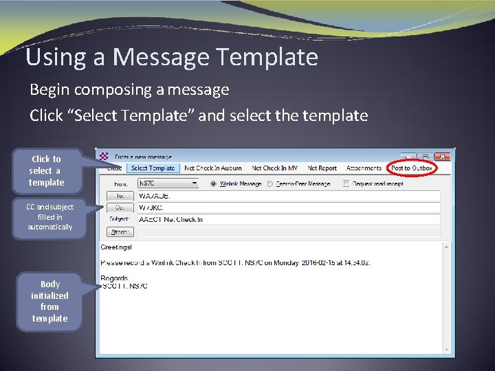Using a Message Template Begin composing a message Click “Select Template” and select the