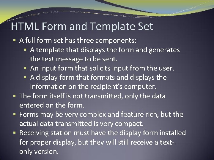 HTML Form and Template Set § A full form set has three components: §