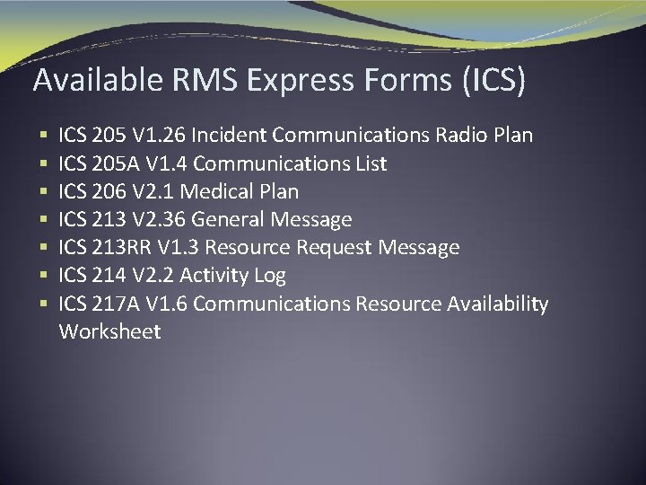 Available RMS Express Forms (ICS) § § § § ICS 205 V 1. 26