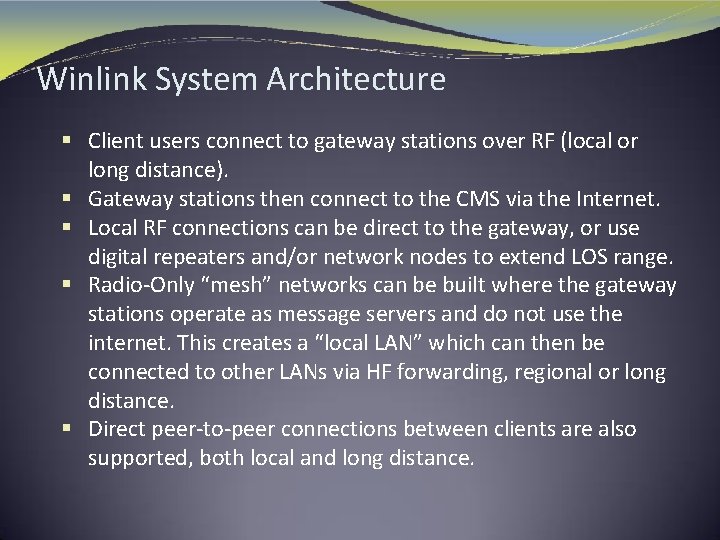 Winlink System Architecture § Client users connect to gateway stations over RF (local or