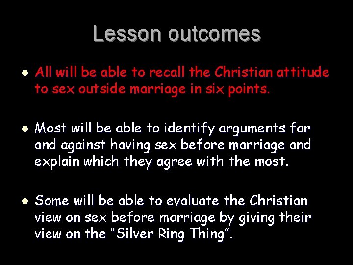 Lesson outcomes l l l All will be able to recall the Christian attitude