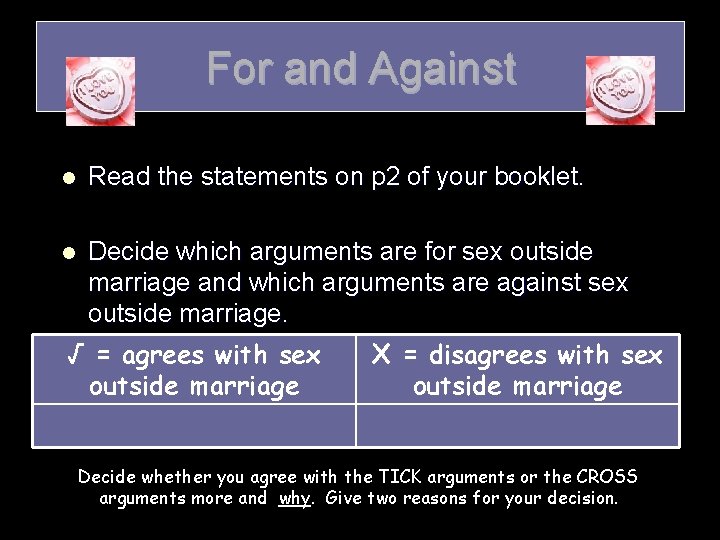 For and Against l Read the statements on p 2 of your booklet. l