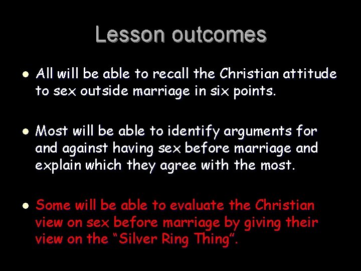 Lesson outcomes l l l All will be able to recall the Christian attitude