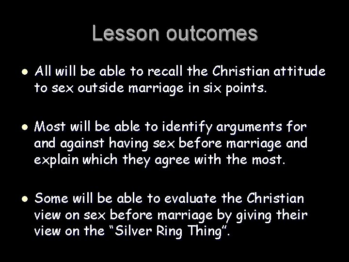 Lesson outcomes l l l All will be able to recall the Christian attitude