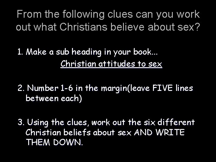 From the following clues can you work out what Christians believe about sex? 1.