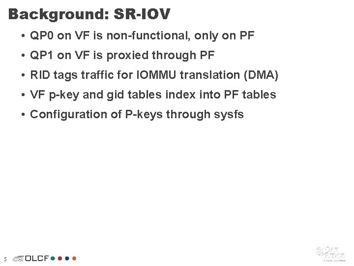 Background: SR-IOV • QP 0 on VF is non-functional, only on PF • QP