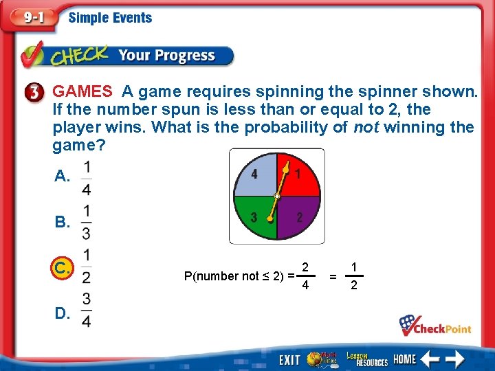 GAMES A game requires spinning the spinner shown. If the number spun is less