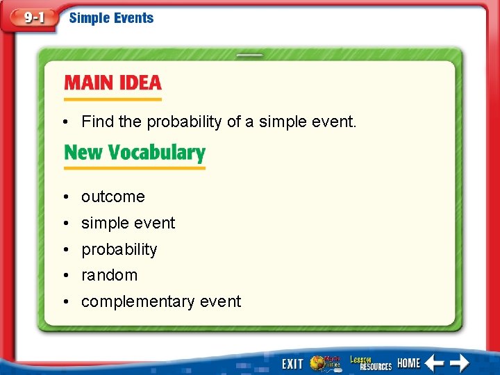  • Find the probability of a simple event. • outcome • simple event