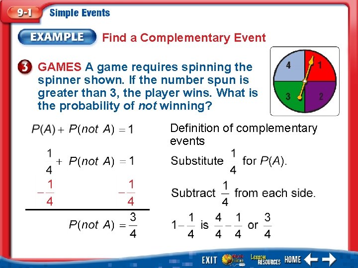 Find a Complementary Event GAMES A game requires spinning the spinner shown. If the