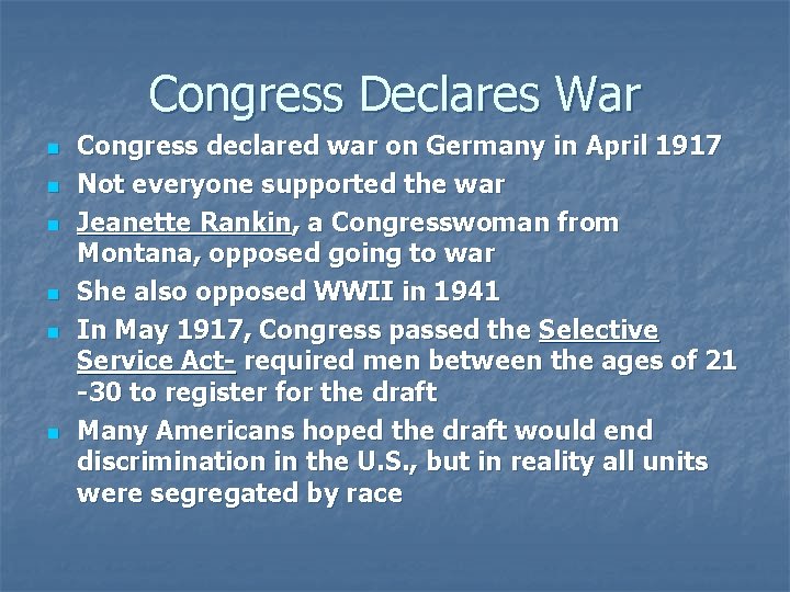 Congress Declares War n n n Congress declared war on Germany in April 1917