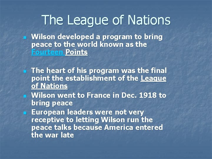 The League of Nations n n Wilson developed a program to bring peace to