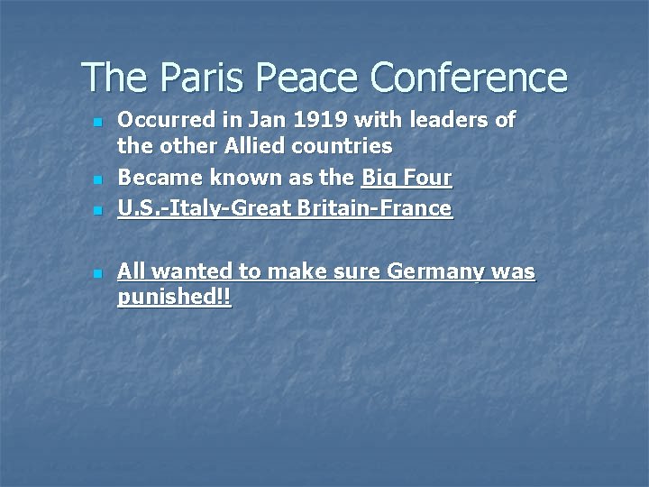 The Paris Peace Conference n n Occurred in Jan 1919 with leaders of the