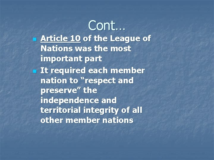Cont… n n Article 10 of the League of Nations was the most important
