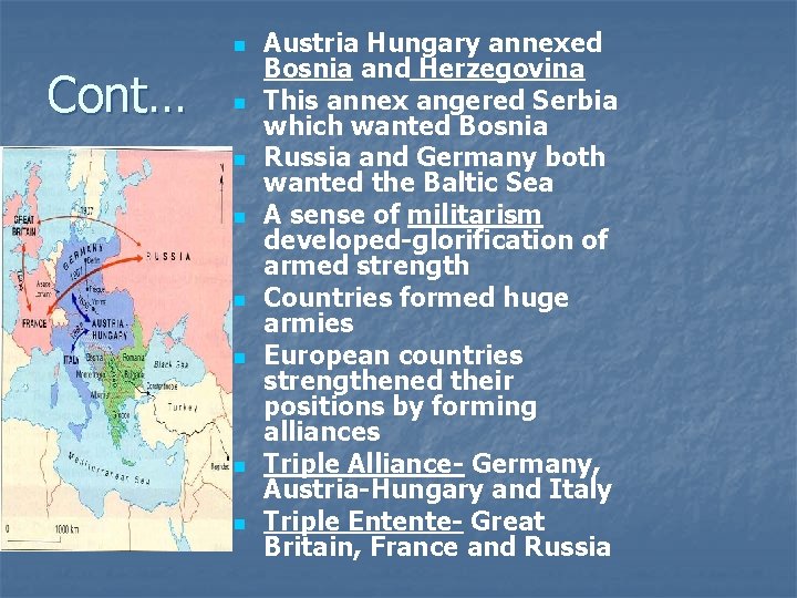 n Cont… n n n n Austria Hungary annexed Bosnia and Herzegovina This annex