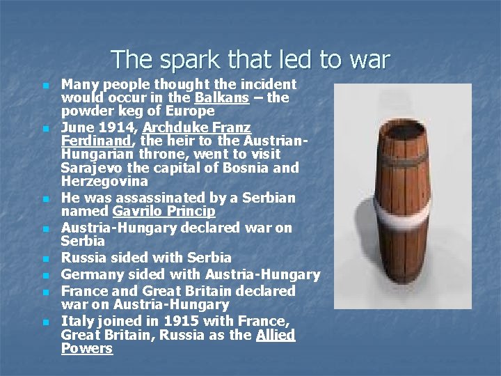 The spark that led to war n n n n Many people thought the