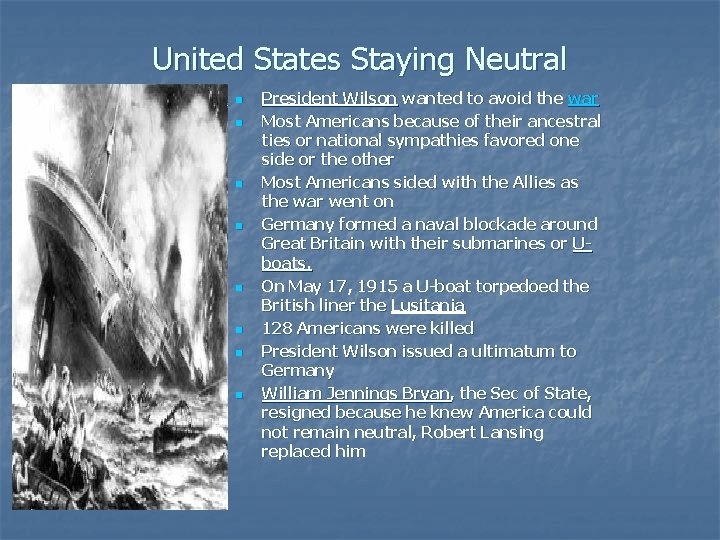 United States Staying Neutral n n n n President Wilson wanted to avoid the