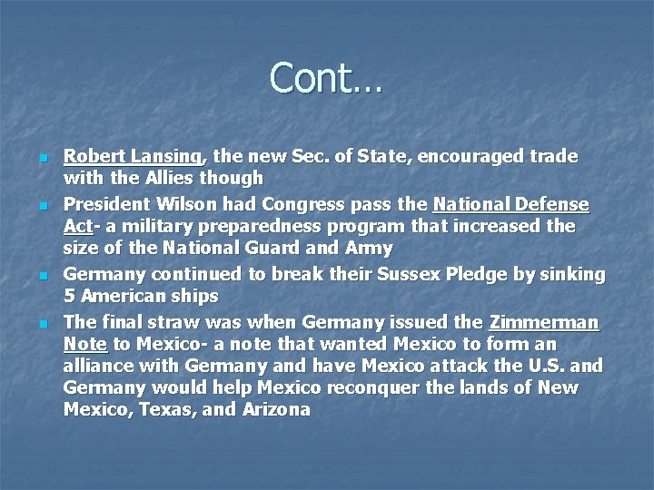 Cont… n n Robert Lansing, the new Sec. of State, encouraged trade with the