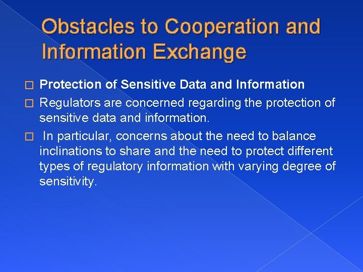 Obstacles to Cooperation and Information Exchange Protection of Sensitive Data and Information � Regulators