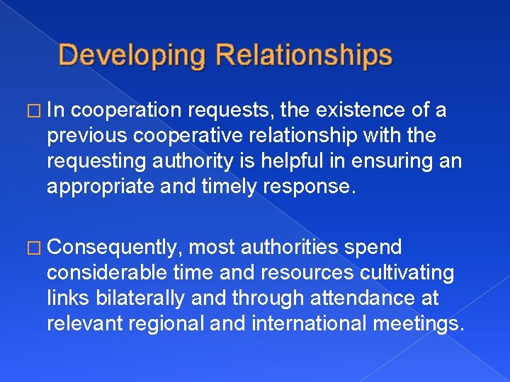 Developing Relationships � In cooperation requests, the existence of a previous cooperative relationship with