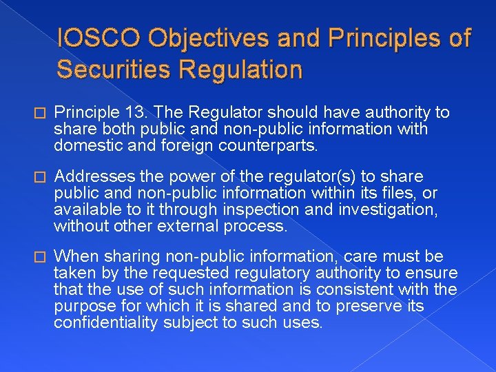 IOSCO Objectives and Principles of Securities Regulation � Principle 13. The Regulator should have