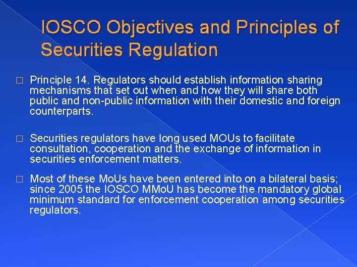 IOSCO Objectives and Principles of Securities Regulation � Principle 14. Regulators should establish information