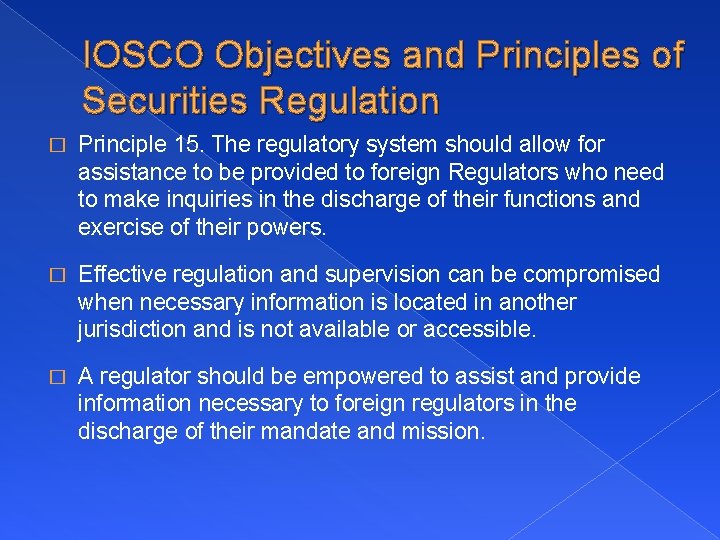 IOSCO Objectives and Principles of Securities Regulation � Principle 15. The regulatory system should