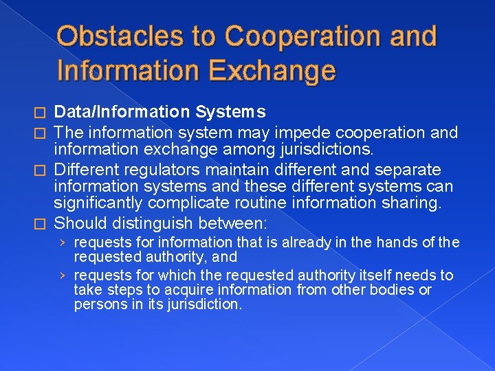Obstacles to Cooperation and Information Exchange Data/Information Systems The information system may impede cooperation