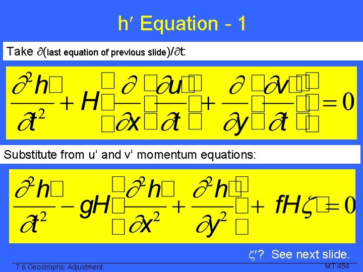 h Equation - 1 Take (last equation of previous slide)/ t: Substitute from u’