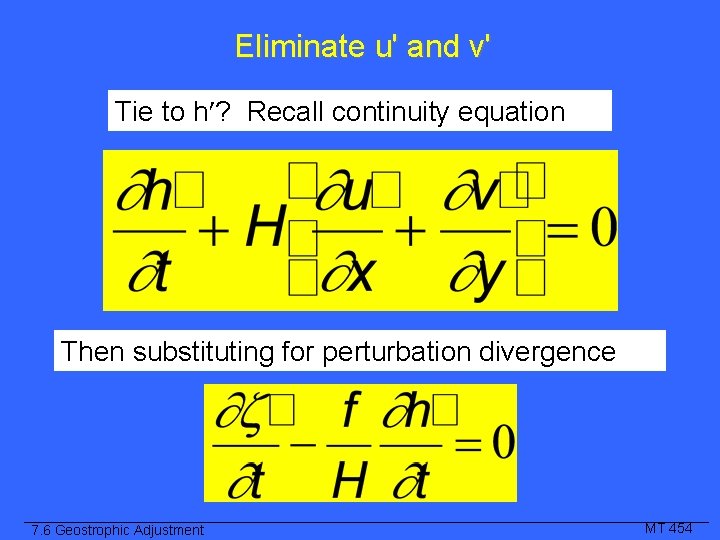Eliminate u' and v' Tie to h ? Recall continuity equation Then substituting for