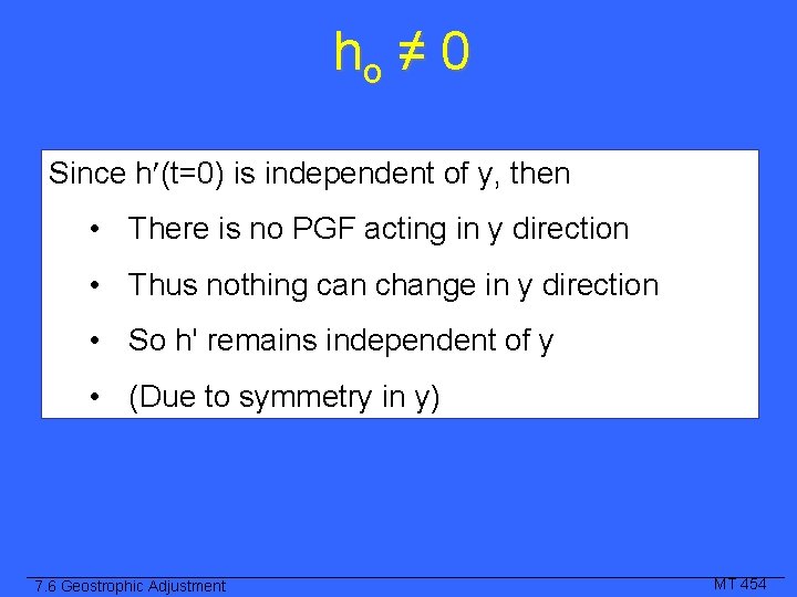ho ≠ 0 Since h (t=0) is independent of y, then • There is