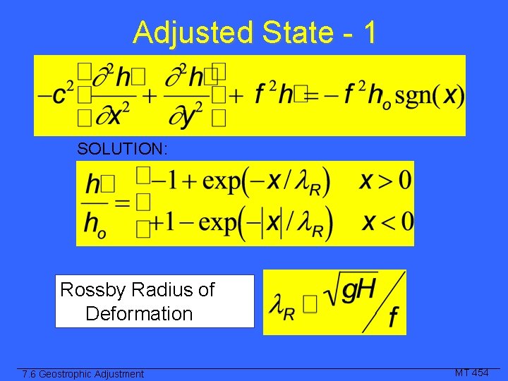 Adjusted State - 1 SOLUTION: Rossby Radius of Deformation 7. 6 Geostrophic Adjustment MT