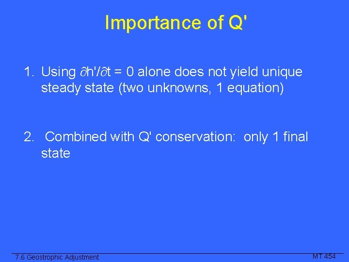 Importance of Q' 1. Using h'/ t = 0 alone does not yield unique