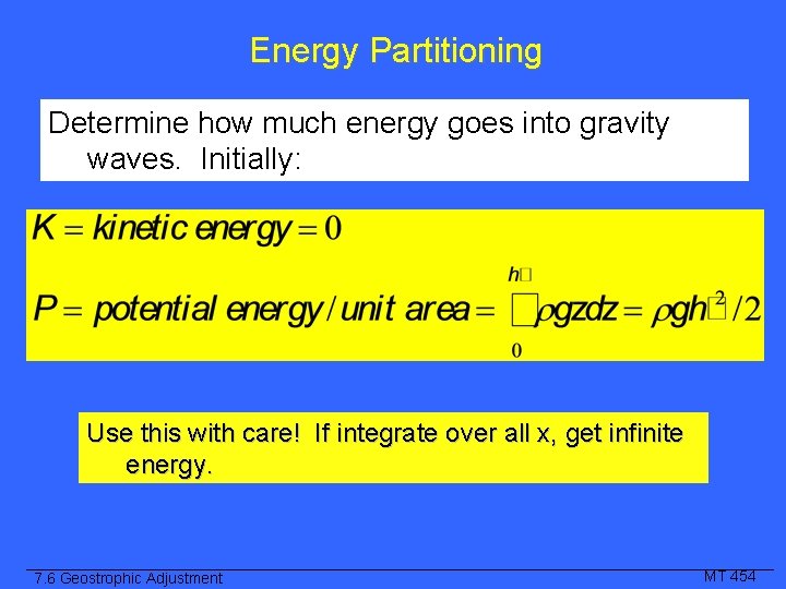 Energy Partitioning Determine how much energy goes into gravity waves. Initially: Use this with