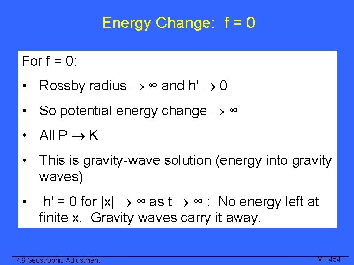 Energy Change: f = 0 For f = 0: • Rossby radius ∞ and