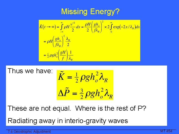 Missing Energy? Thus we have: These are not equal. Where is the rest of