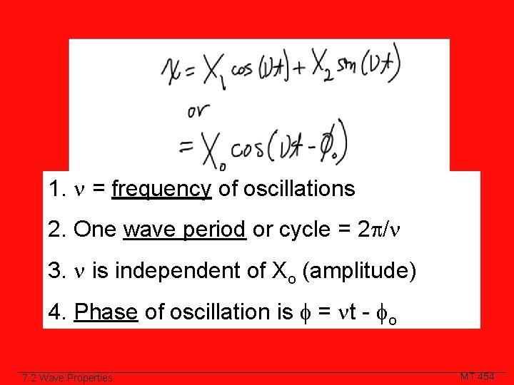 1. = frequency of oscillations 2. One wave period or cycle = 2 /