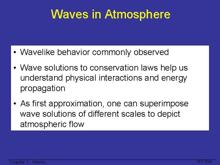 Waves in Atmosphere • Wavelike behavior commonly observed • Wave solutions to conservation laws