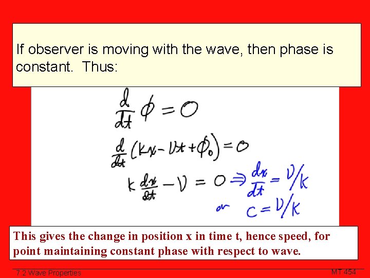 If observer is moving with the wave, then phase is constant. Thus: Class Slide