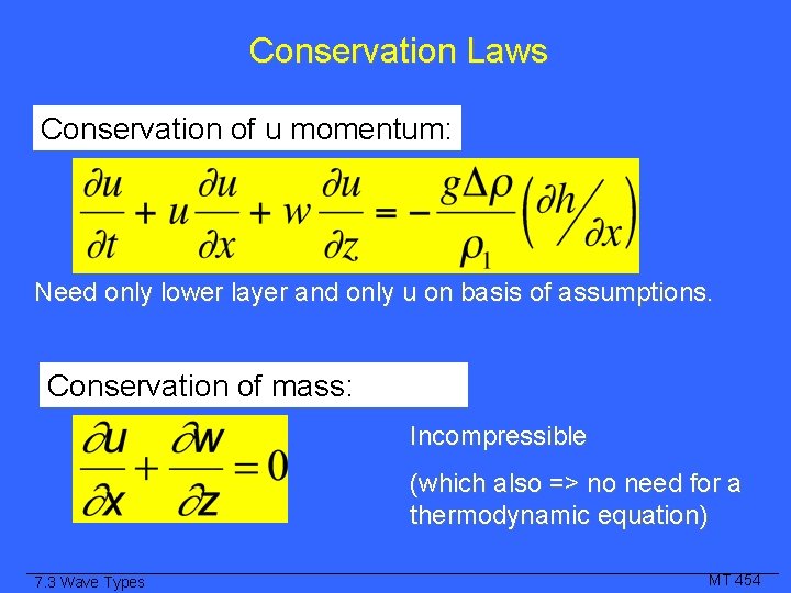 Conservation Laws Conservation of u momentum: Need only lower layer and only u on