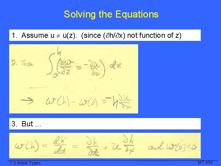 Solving the Equations 1. Assume u u(z). (since ( h/ x) not function of