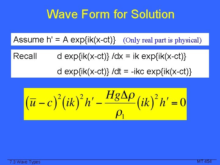 Wave Form for Solution Assume h' = A exp{ik(x-ct)} (Only real part is physical)