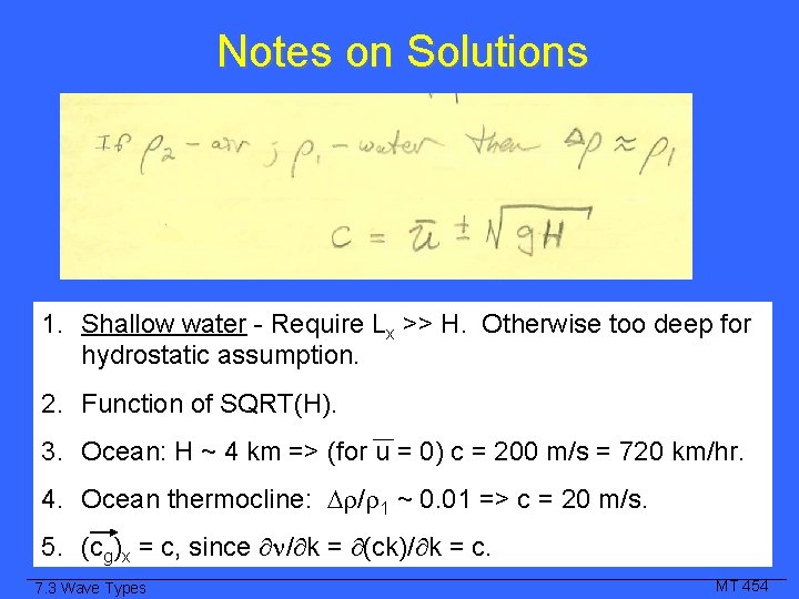 Notes on Solutions 1. Shallow water - Require Lx >> H. Otherwise too deep