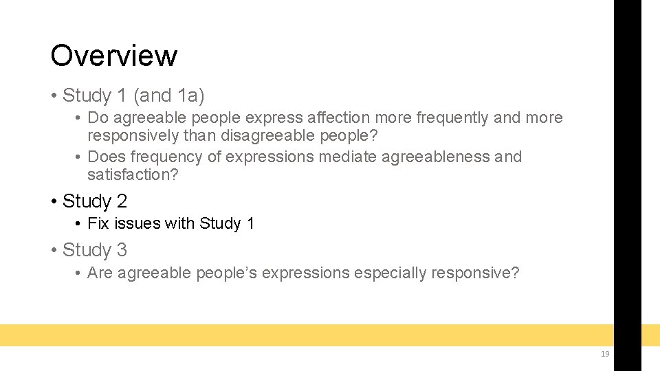 Overview • Study 1 (and 1 a) • Do agreeable people express affection more