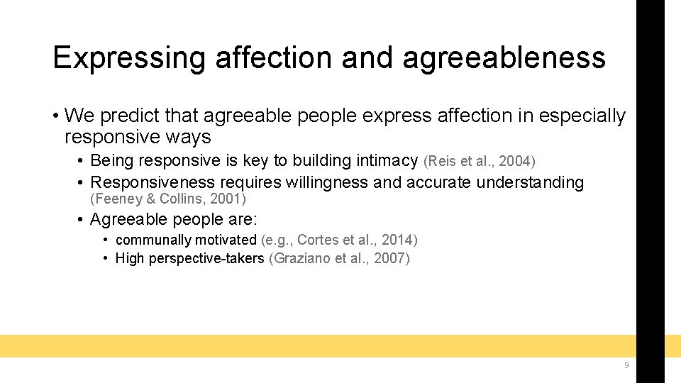 Expressing affection and agreeableness • We predict that agreeable people express affection in especially